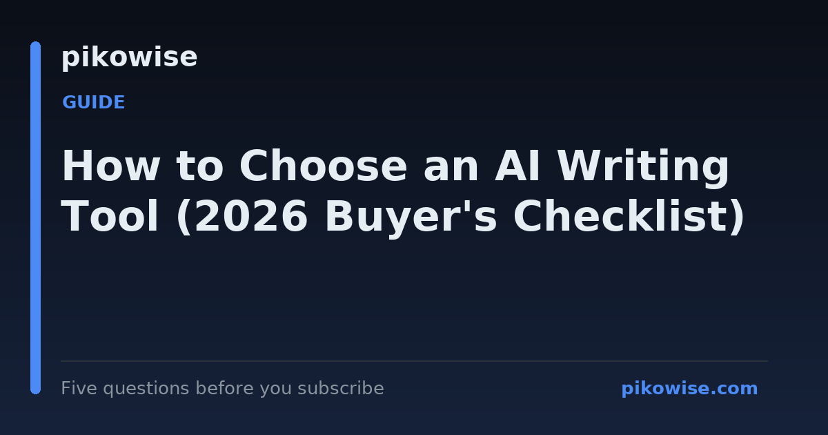 How to Choose an AI Writing Tool (2026 Buyer's Checklist)